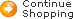 Continue Shopping